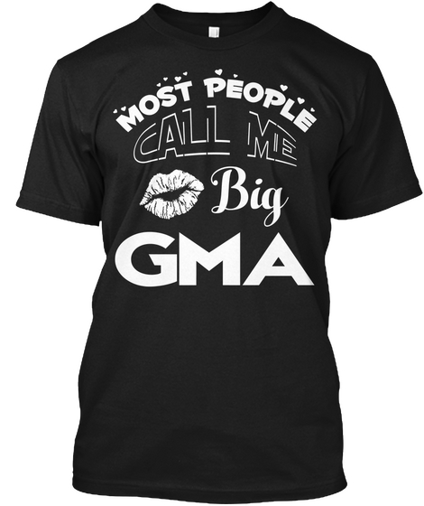 Most People Call Me Big Gma Black T-Shirt Front