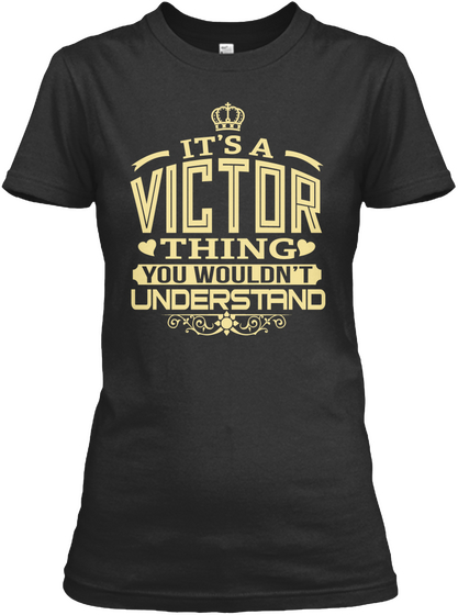 It's A Victor Thing You Wouldn't Understand Black T-Shirt Front