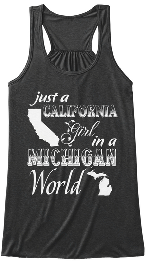 Just A California Girl In A Michogan World Dark Grey Heather Maglietta Front