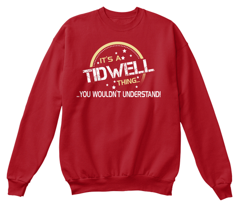 It's A Tidwell Thing You Wouldn't Understand Deep Red  T-Shirt Front