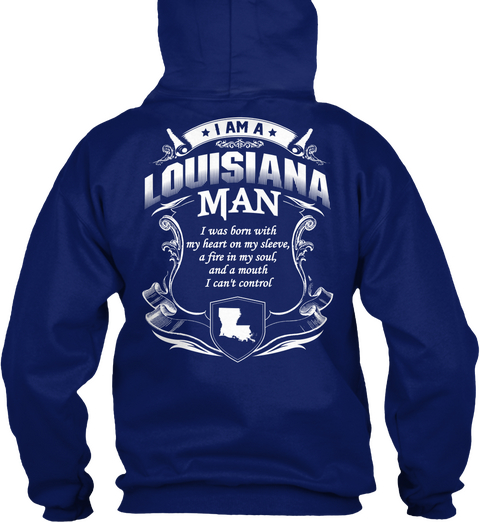 I Am A Louisiana Old Man I Was Born With My Heart On My Sleeve, And A Mouth I Can't Control Oxford Navy Kaos Back