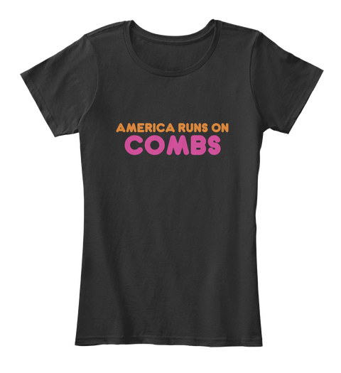 Combs   America Runs On Black áo T-Shirt Front