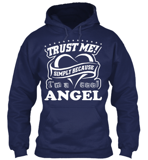 Trust Me Simply Because Im A Cool Angel Navy Kaos Front