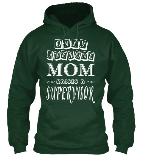 Only Awesome Mom Raises A Supervisor Forest Green T-Shirt Front