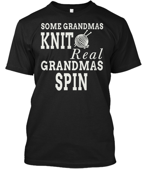 Some Grandmas Knot Real Grandmas Spin Black áo T-Shirt Front