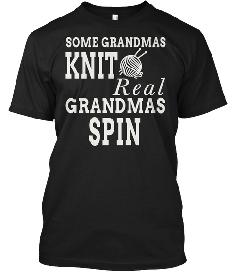 Some Grandmas Knot Real Grandmas Spin Black Camiseta Front