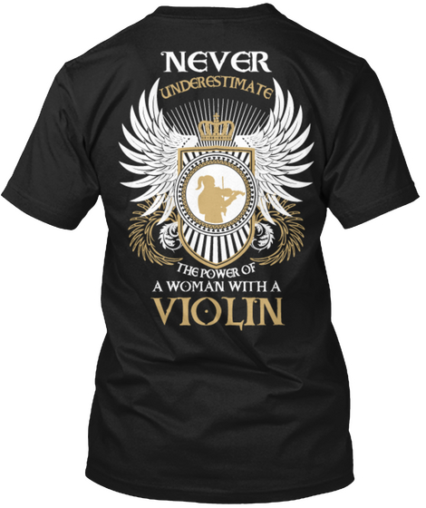 Never Underestimate The Power Of A Woman With A Violin Black T-Shirt Back