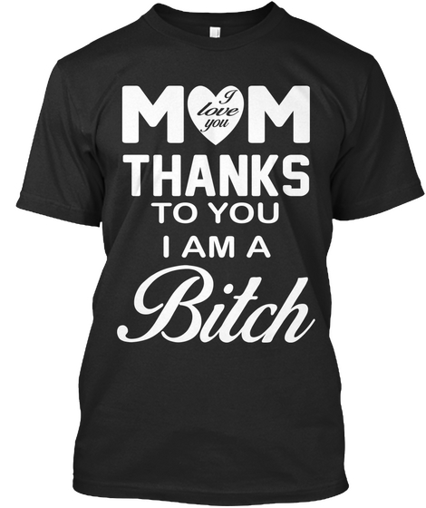 Funny Mothers Day Shirts Black T-Shirt Front