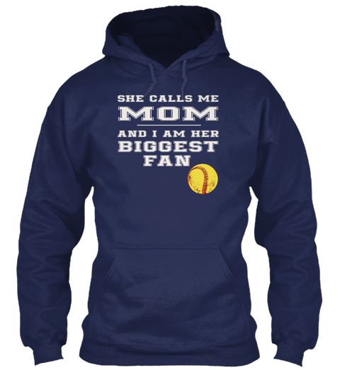 She Calls Me Mom And I Am Her Biggest Fan  Navy T-Shirt Front