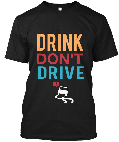 Drink Don't Drive Black Camiseta Front