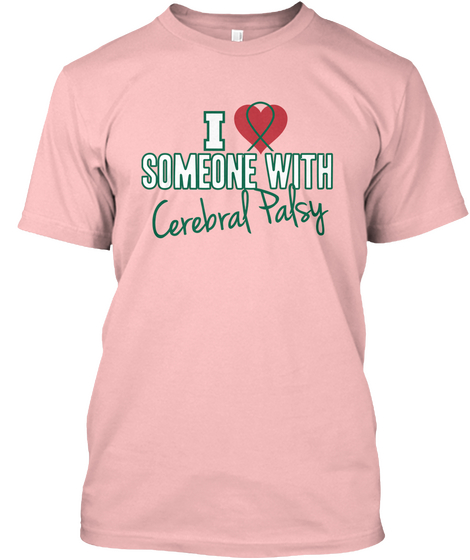 I Love Someone With Cerebral Palsy Pale Pink Maglietta Front