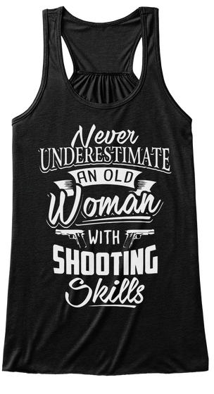 Never Underestimate Woman With Shooting  Black T-Shirt Front