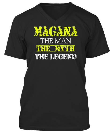 Magana The Man The Myth The Legend Black Maglietta Front