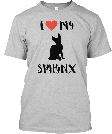 I Love My Sphgnx Light Steel T-Shirt Front