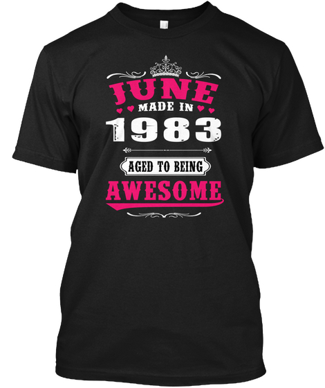 June Made In 1983 Aged To Being Awesome Black áo T-Shirt Front