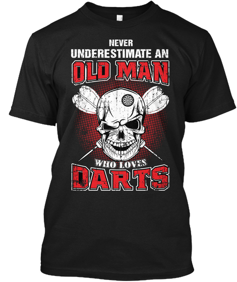 Never Underestimate An Old Man Who Loves Darts Black Maglietta Front