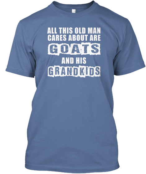 All This Old Man Cares About Are Goats And His Grandkids Denim Blue Camiseta Front