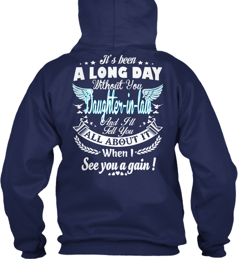 Its Been A Long Day Without You Daughter In Law And I'll Tell You All About It When I See You Again Navy T-Shirt Back