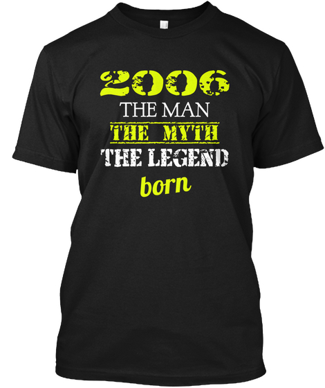 2006 The Man The Myth The Legend Born Black Maglietta Front