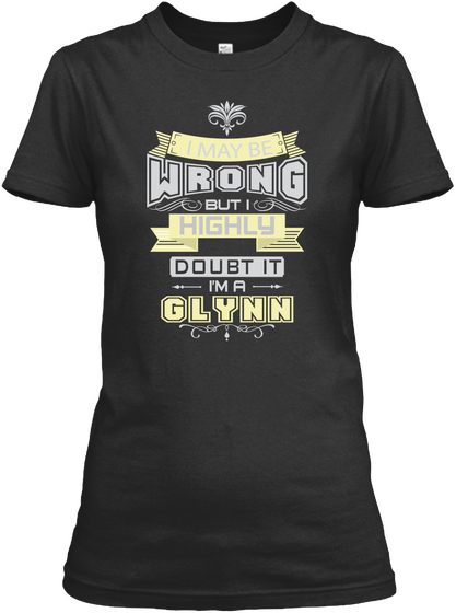 May Be Wrong Glynn T Shirts Black Camiseta Front