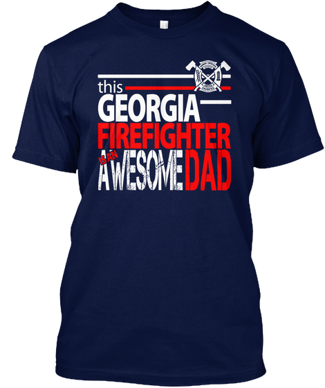 Fathers Day Awesome Ga Firefighter Dad Navy áo T-Shirt Front