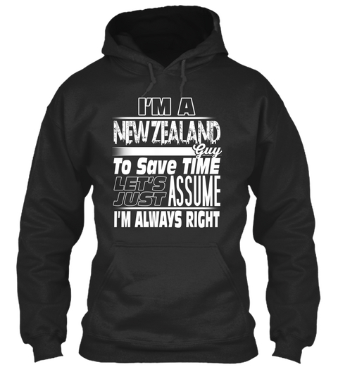 I'm New Zealand Guy To Save Time Let's Just Assume I'm Always Right Jet Black Kaos Front