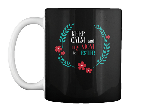 Mother Day Mug For Lester 2017 Black Kaos Front