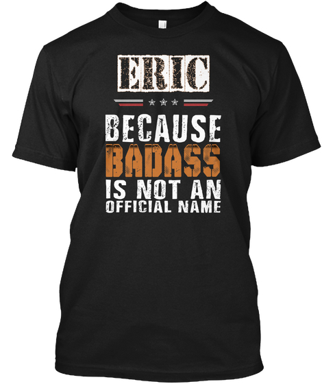 Eric Badass Isn't Name Black Camiseta Front