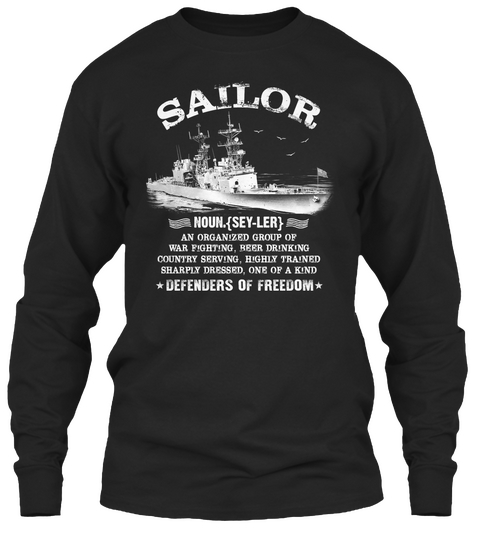 Sailor An Organized Group Of War Fighting,  Beer Drinking Country Serving,  Highly Trained Sharply Dressed,  One Of A... Black Camiseta Front