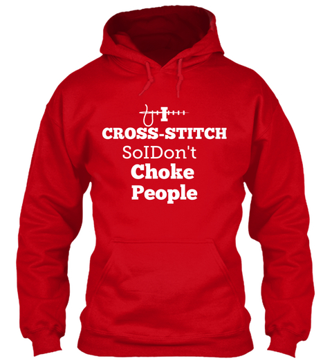 Cross Stitch So I Don't Choke People Red T-Shirt Front