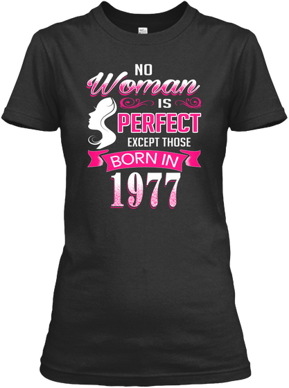 No Woman Is Perfect Except Those Born In 1977 Black Camiseta Front