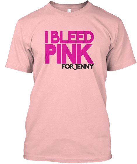 I Bleed Pink For Jenny Pale Pink T-Shirt Front