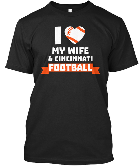 I Love My Wife & Cincinnati Football Black Camiseta Front