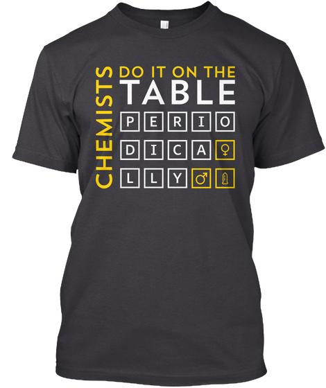 Chemists Do It On The Table Charcoal Black Camiseta Front