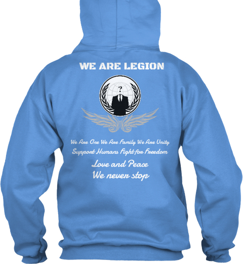 We Are Legion We Are One We Are Family We Are Unity Support Humans Fight For Freedom Love And Peace We Never Stop Carolina Blue áo T-Shirt Back