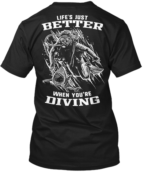Life's Just Better When You're Diving Black T-Shirt Back