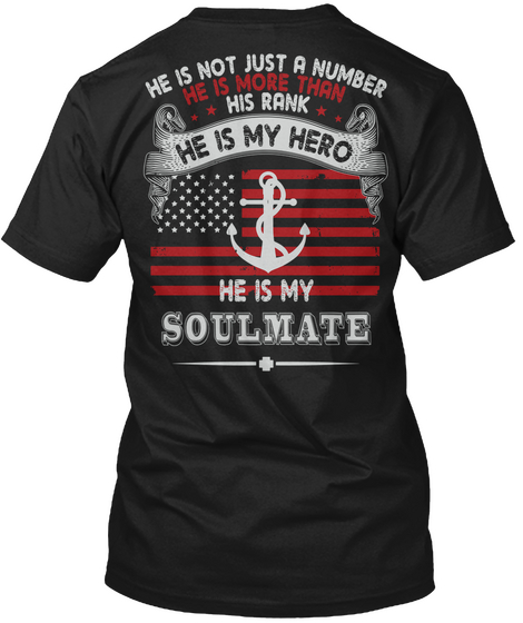 Sailor's Wife He Is Not Just A Number He Is More Than His Rank He Is My Hero He Is My Soulmate Black T-Shirt Back