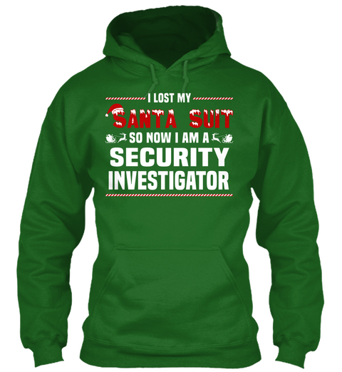 I Lost My Santa Suit So Now I Am A Security Investigator Irish Green T-Shirt Front