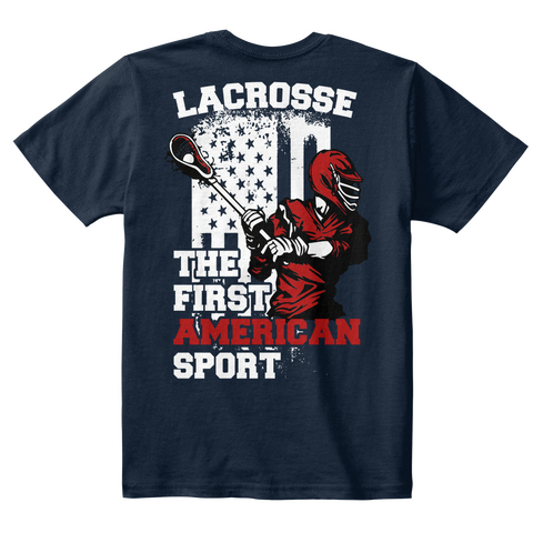 Lacrosse The First American Sport New Navy Camiseta Back