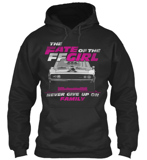 The Fate Of Ff Girl Never Give Up On Family Jet Black T-Shirt Front