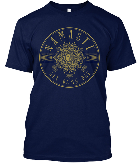 Namaste All Damn Day Navy T-Shirt Front