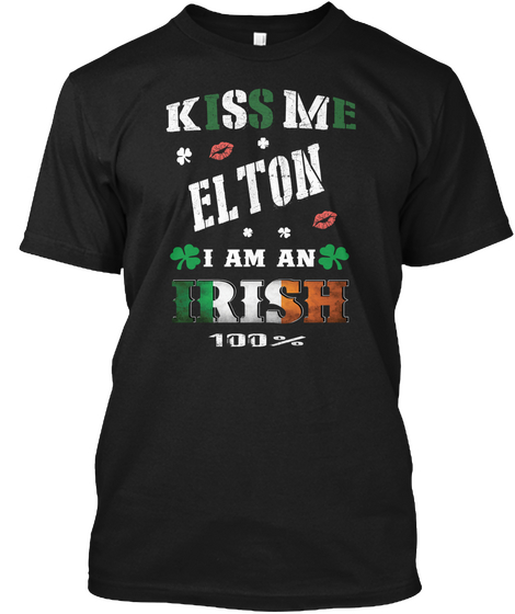 Elton Kiss Me I'm Irish Black T-Shirt Front