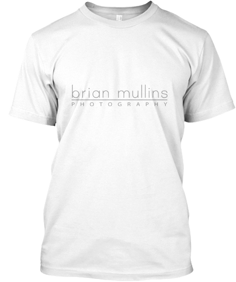 Brain Mullins Photography White T-Shirt Front