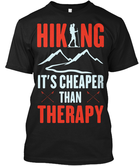 Hiking Cheaper Than Therapy Tees Black Maglietta Front