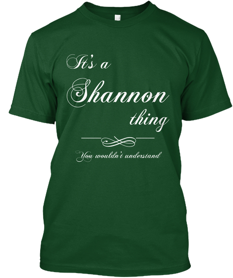 It's A Shannon Thing You Wouldn't Understand Deep Forest T-Shirt Front