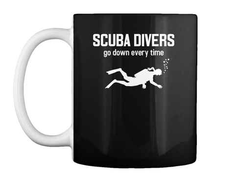 Scuba Divers Go Down Every Time Black Camiseta Front