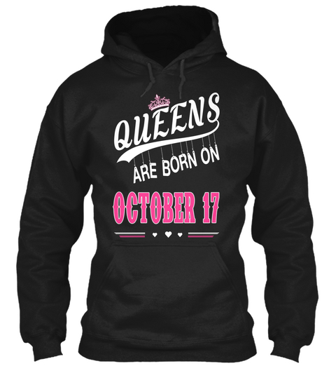 Queens Are Born On October 17 Black T-Shirt Front