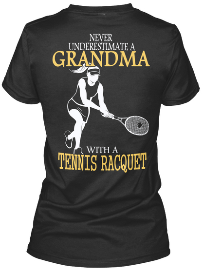 Never Underestimate A Grandma With A Tennis Racquet Black Camiseta Back