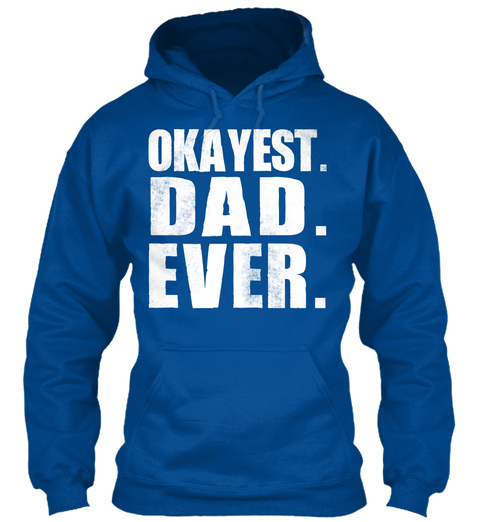 Okayest Dad Ever Royal Kaos Front