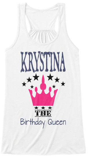 Krystina The Birthday Queen White T-Shirt Front